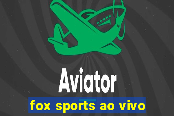 fox sports ao vivo
